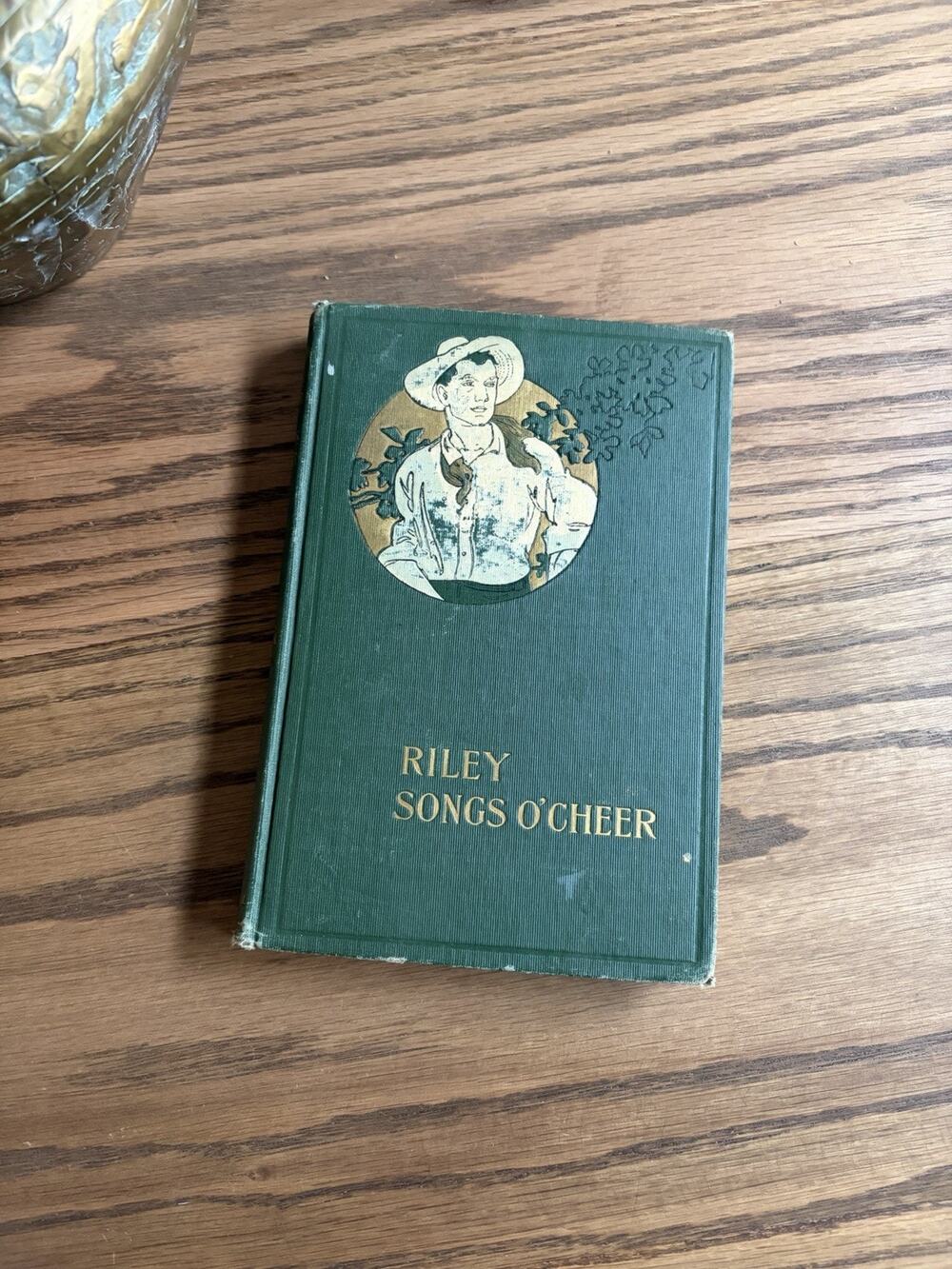 Antique 1905 Songs O' Cheer by James Whitcomb Riley Hardcover Book